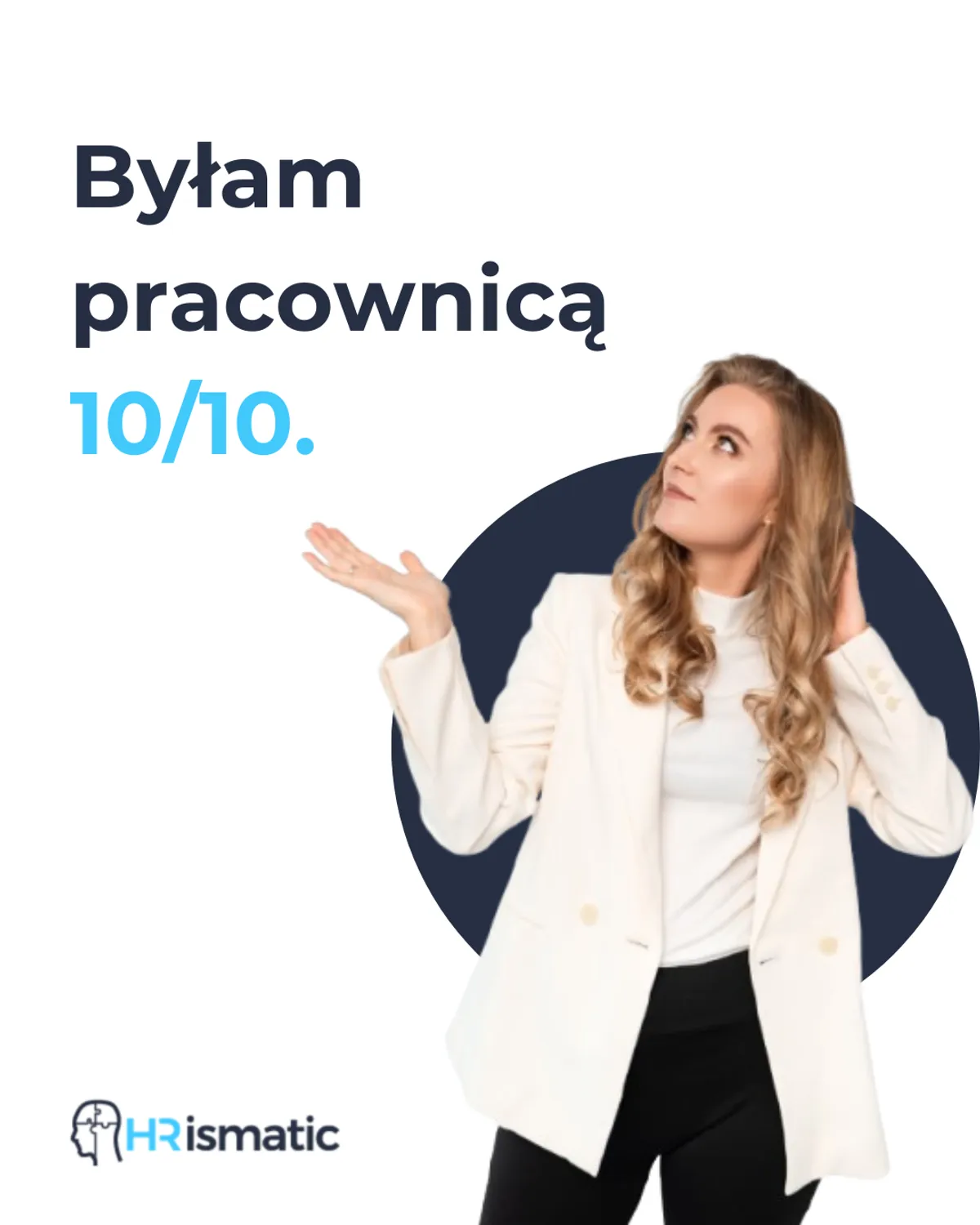 Byłam pracowniczką etatową 10/10.