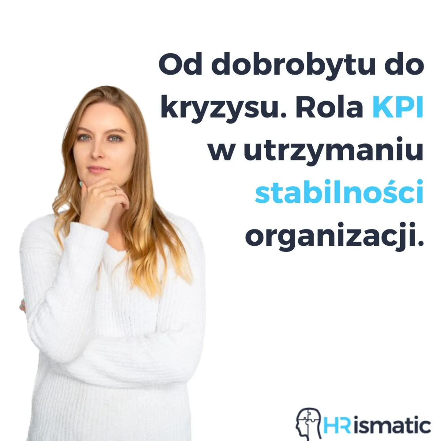 Od dobrobytu do kryzysu. Rola KPI w utrzymaniu stabilności organizacji.