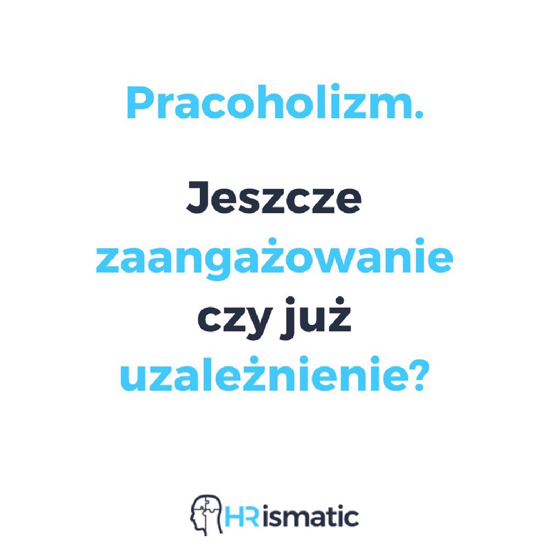 Pracoholizm. Jeszcze zaangażowanie, czy już uzależnienie?
