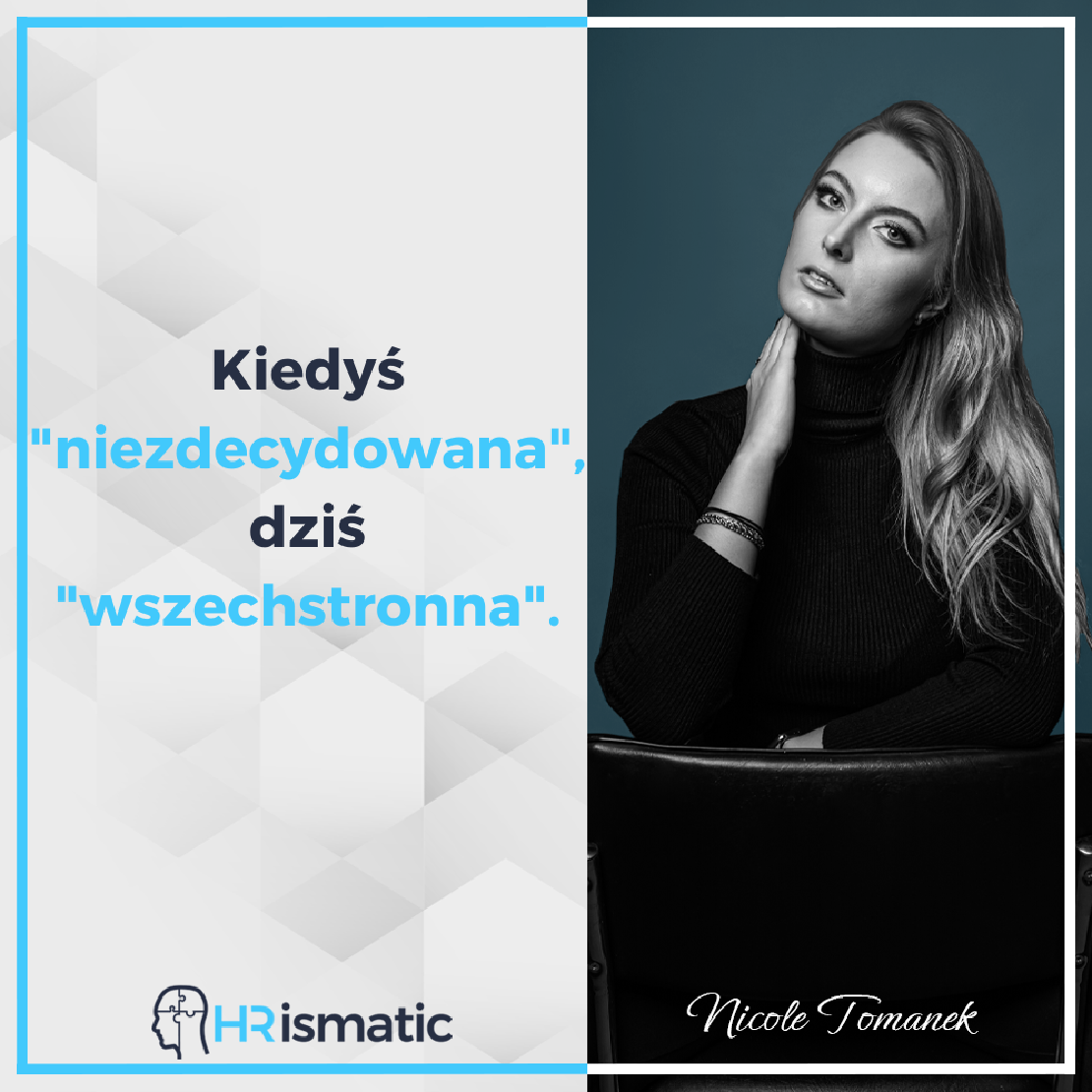 Kiedyś "niezdecydowana", dziś "wszechstronna".