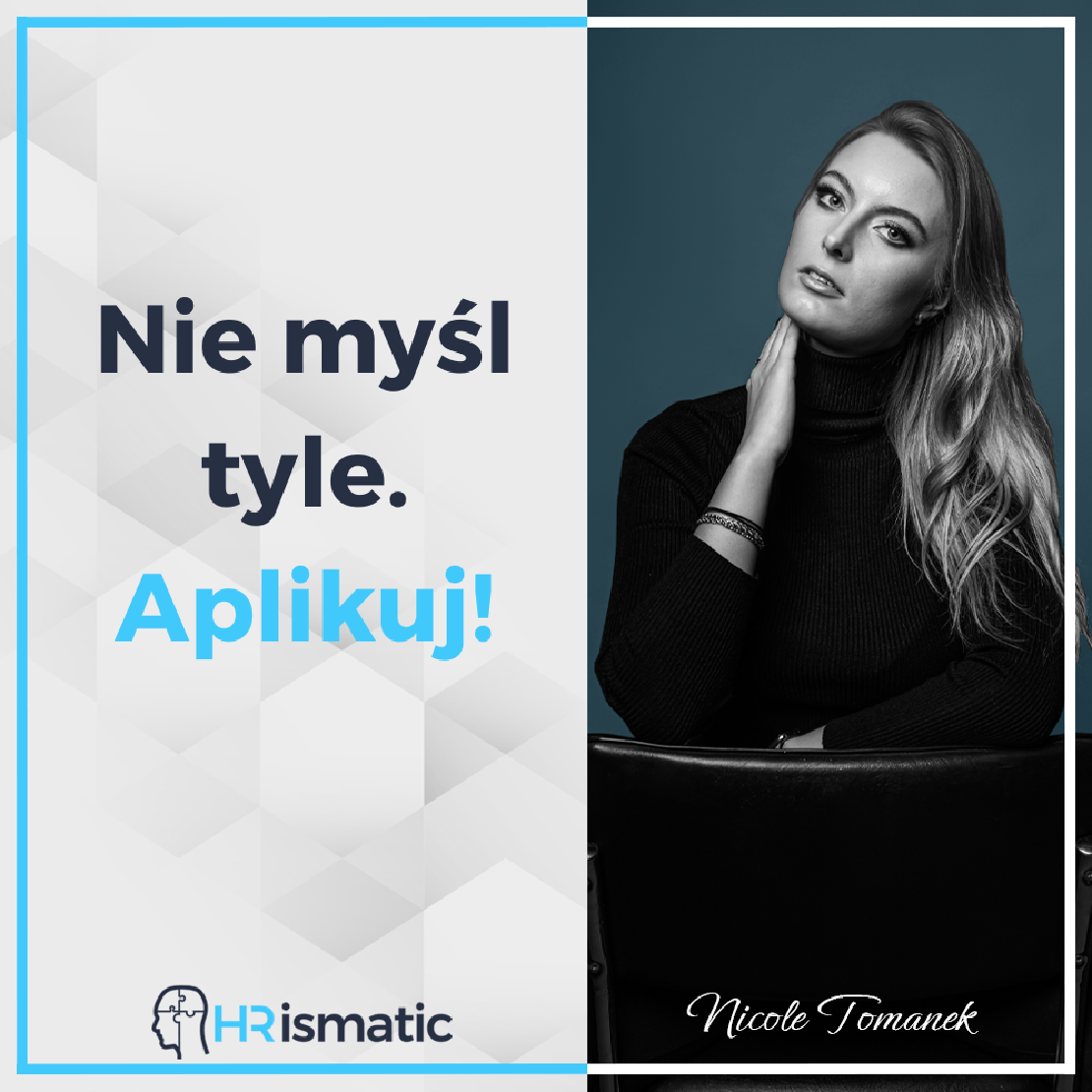 Nie myśl tyle. Aplikuj!