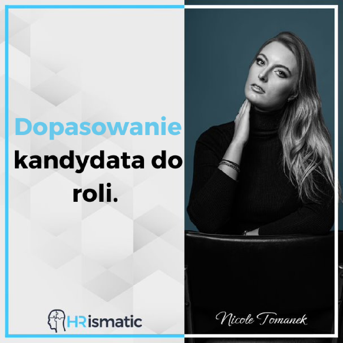 Dopasowanie osobowościowe kandydata do roli.