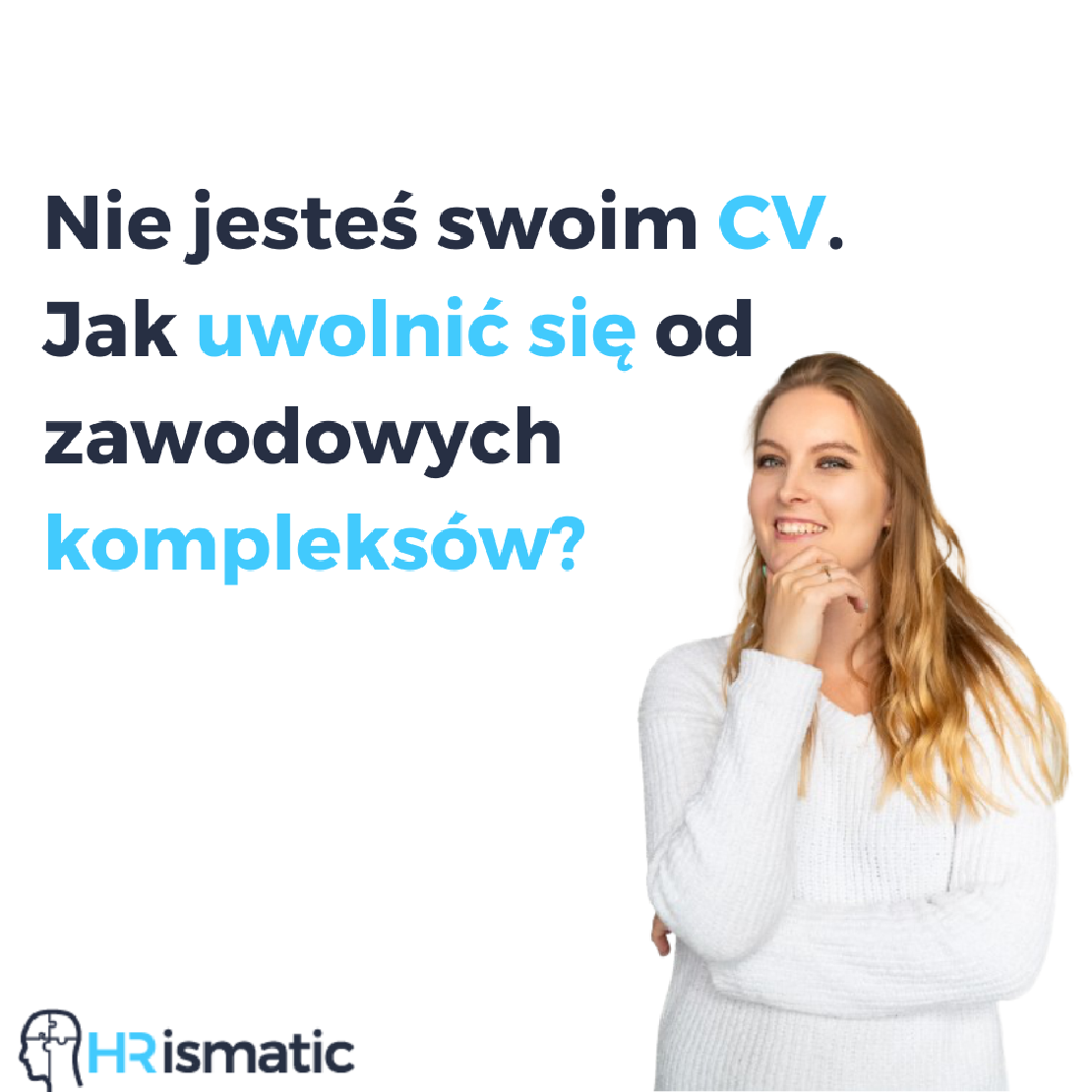 Nie jesteś swoim CV. Jak uwolnić się od zawodowych kompleksów?